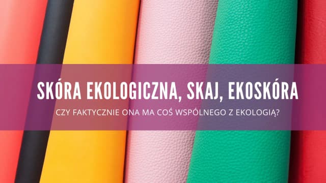 Wegańska skóra z czego? Poznaj zaskakujące materiały i ich wpływ Wegańska skóra z czego? Poznaj zaskakujące materiały i ich wpływ