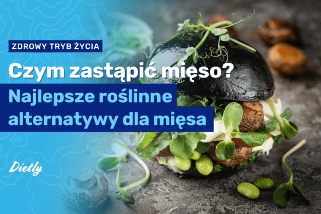 Czym zastąpić mięso w diecie wegetariańskiej? Oto najlepsze alternatywy Czym zastąpić mięso w diecie wegetariańskiej? Oto najlepsze alternatywy